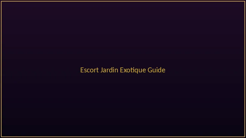 Escort Jardin Exotique guide with garden charm